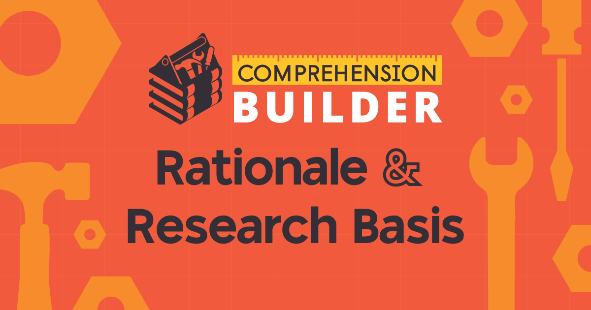 Comprehension Builder Research and Rationale