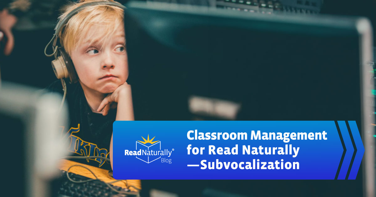 Classroom Management for Read Naturally--Subvocalization